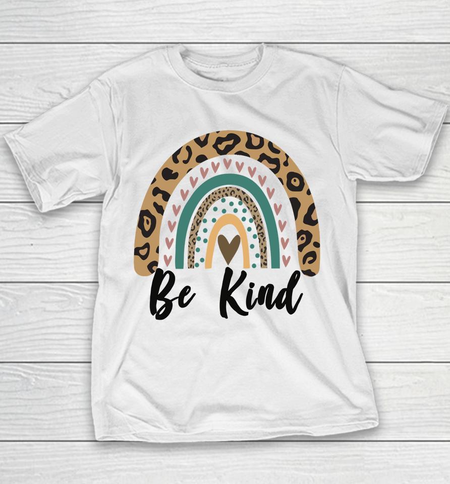 Be Kind Leopard Rainbow Kindness Inspirational Girls Be Kind Youth T-Shirt