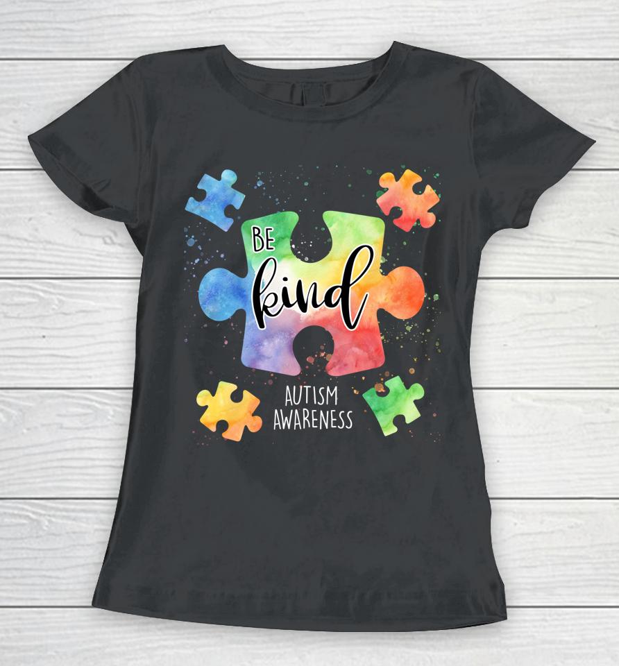 Be Kind Puzzle Pieces Cute Autism Awareness Women T-Shirt