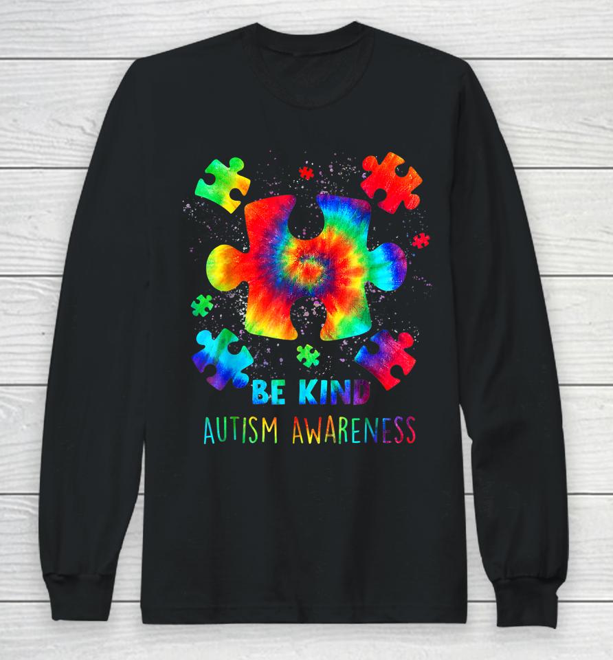 Be Kind Puzzle Pieces Tie Dye Autism Awareness Long Sleeve T-Shirt