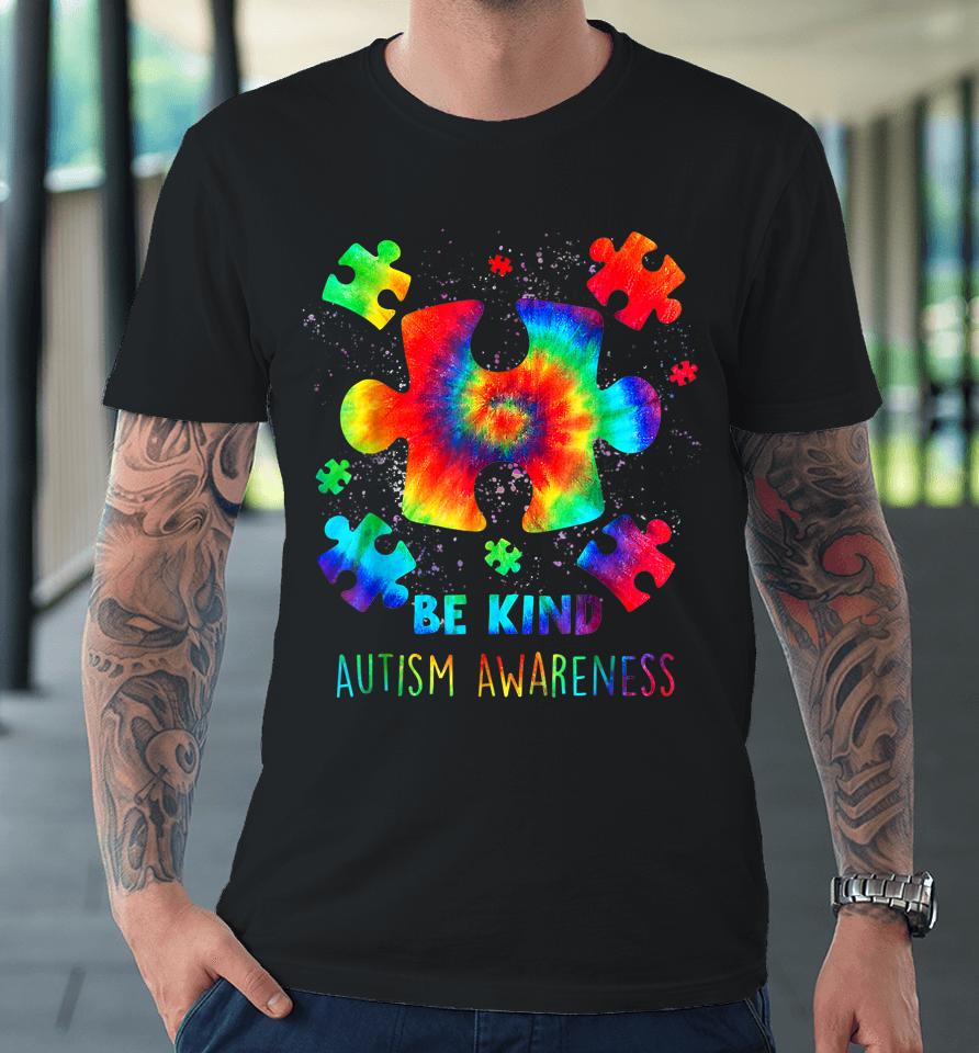 Be Kind Puzzle Pieces Tie Dye Autism Awareness Premium T-Shirt