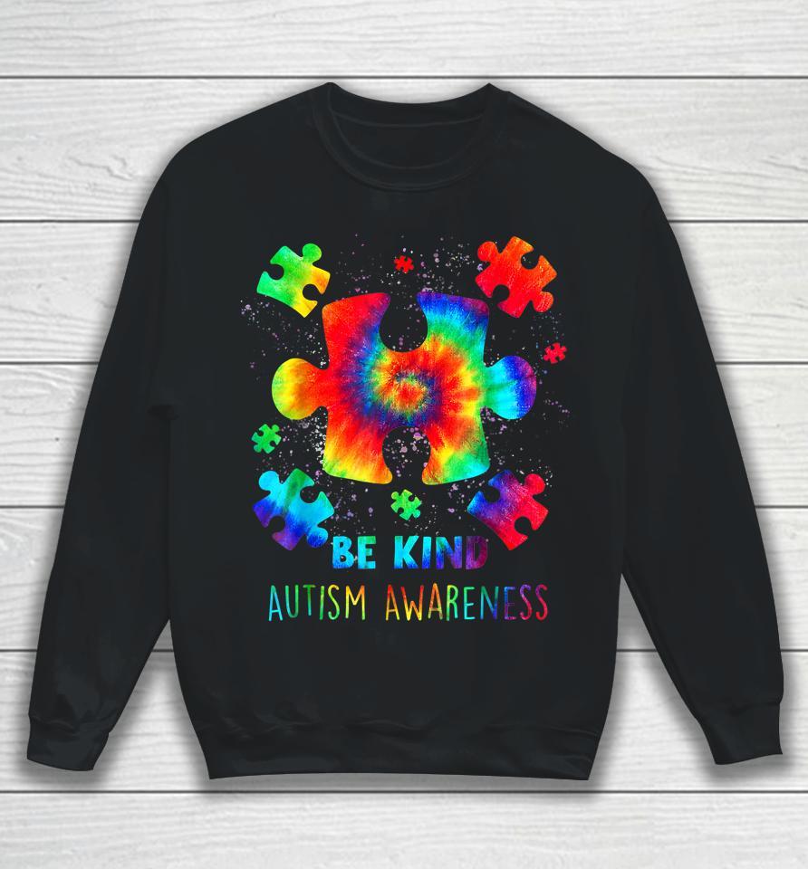 Be Kind Puzzle Pieces Tie Dye Autism Awareness Sweatshirt