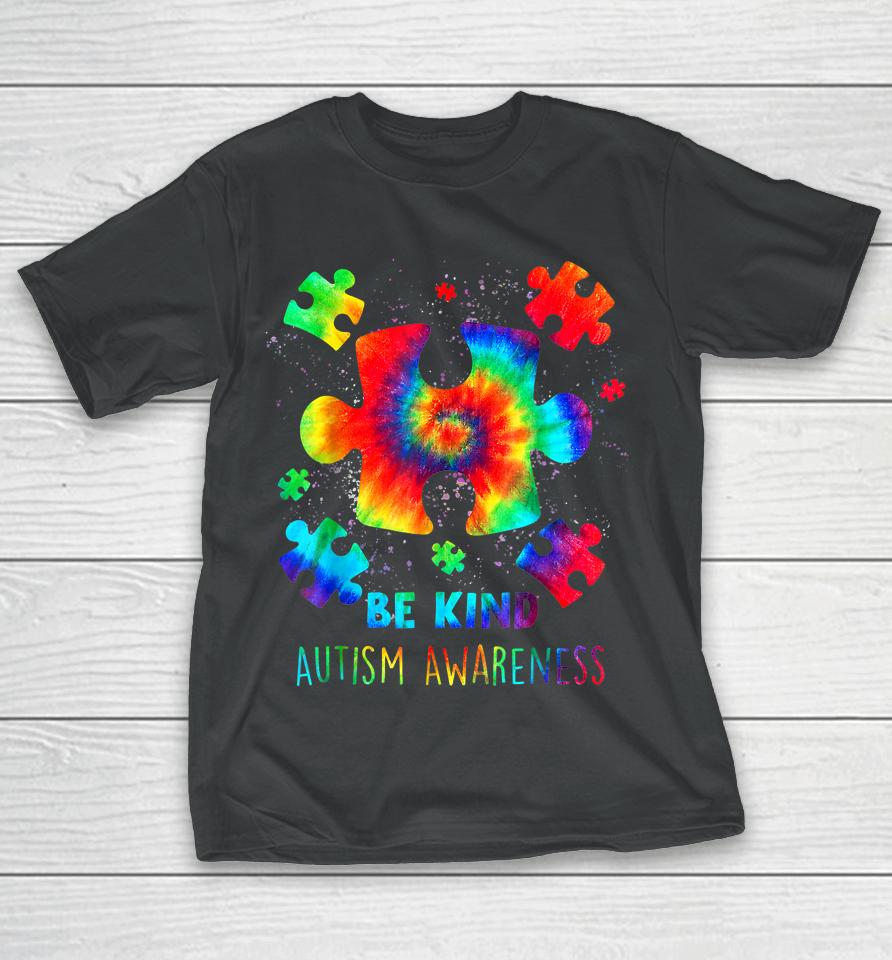 Be Kind Puzzle Pieces Tie Dye Autism Awareness T-Shirt