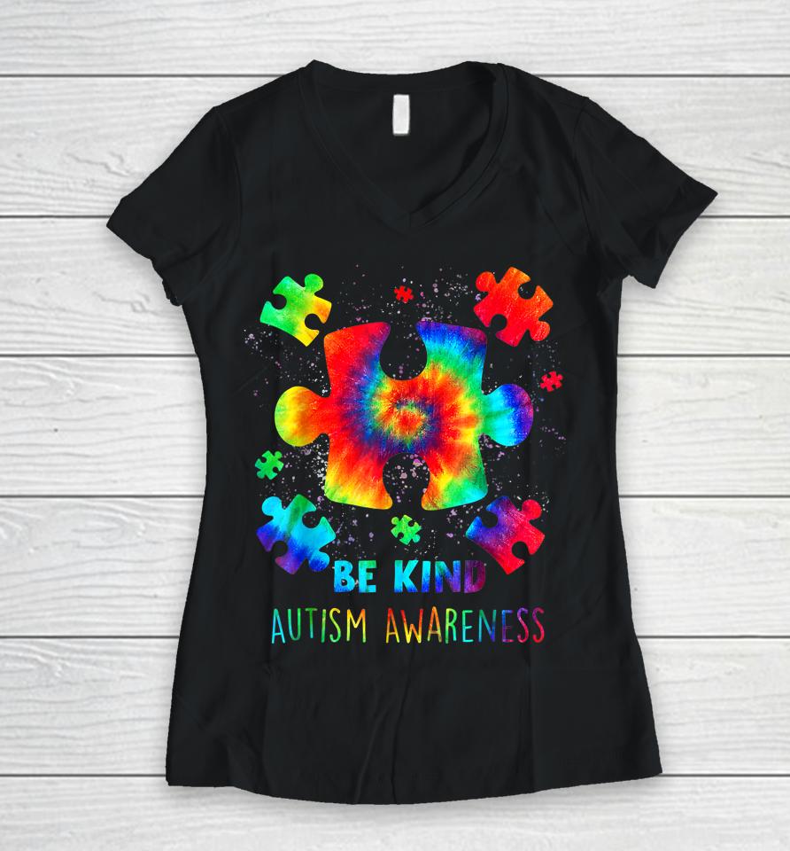 Be Kind Puzzle Pieces Tie Dye Autism Awareness Women V-Neck T-Shirt