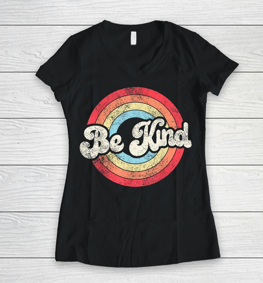 Be Kind Retro Vintage Women V-Neck T-Shirt