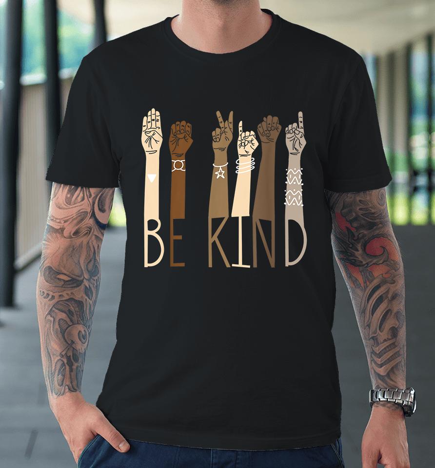 Be Kind Sign Language Premium T-Shirt