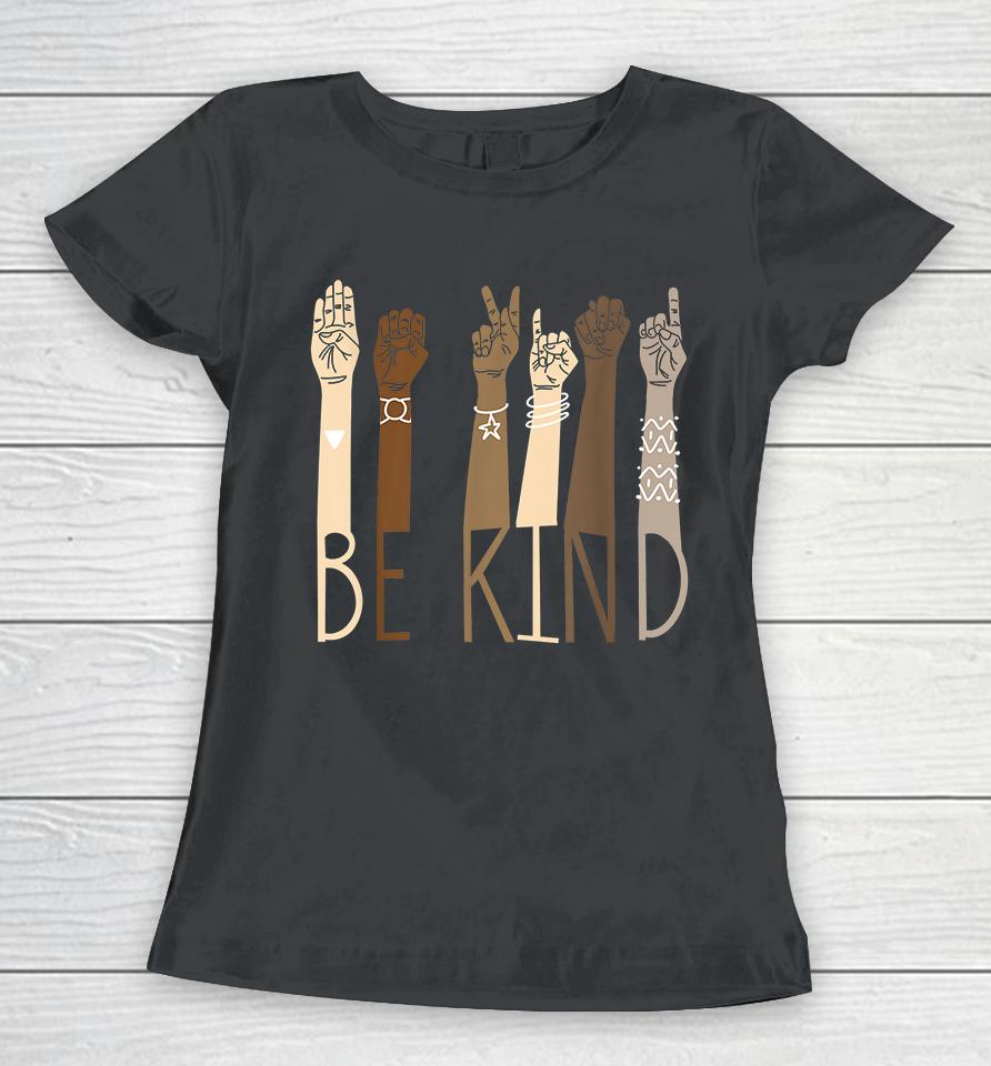 Be Kind Sign Language Women T-Shirt