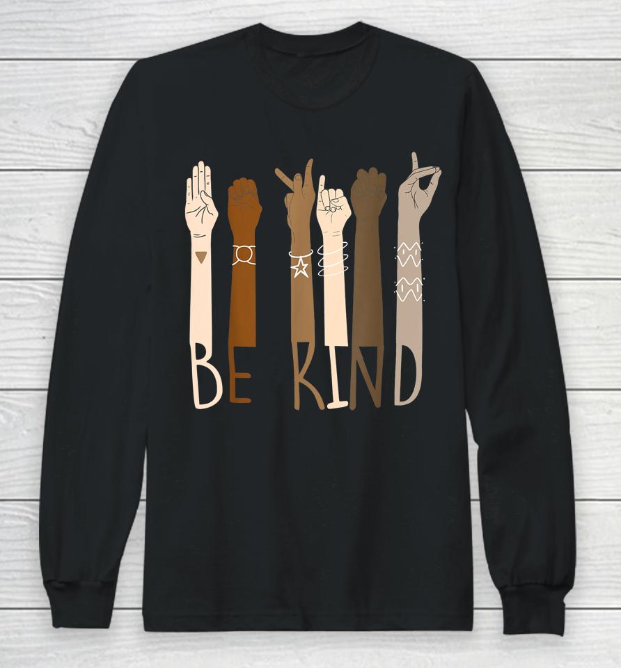 Be Kind Support Diversity Equality Dark Skin Love Long Sleeve T-Shirt