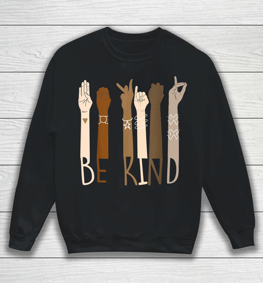 Be Kind Support Diversity Equality Dark Skin Love Sweatshirt