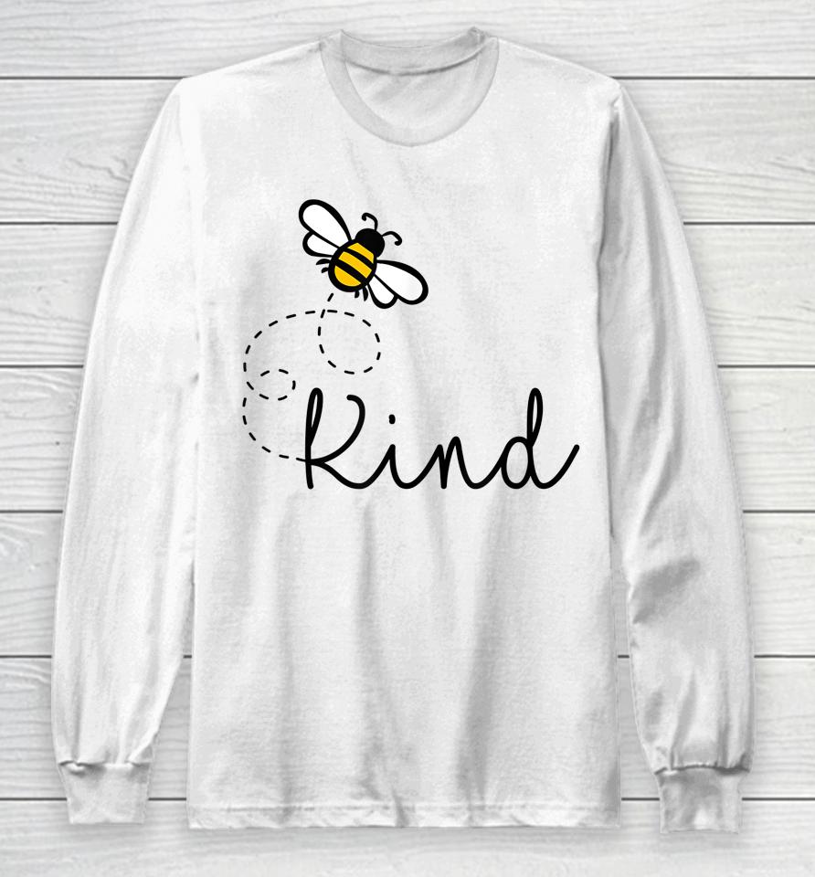 Be Kind Womens Shirt, Bumble Bee, Inspirational Teacher Love Long Sleeve T-Shirt