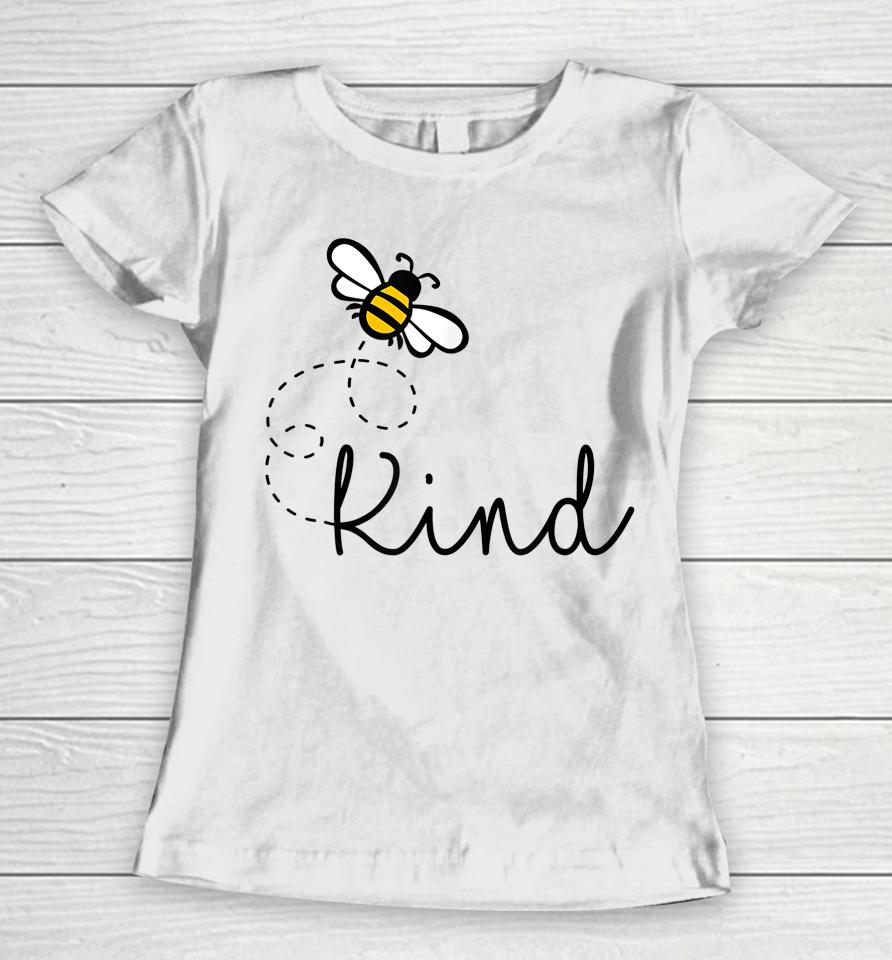Be Kind Womens Shirt, Bumble Bee, Inspirational Teacher Love Women T-Shirt