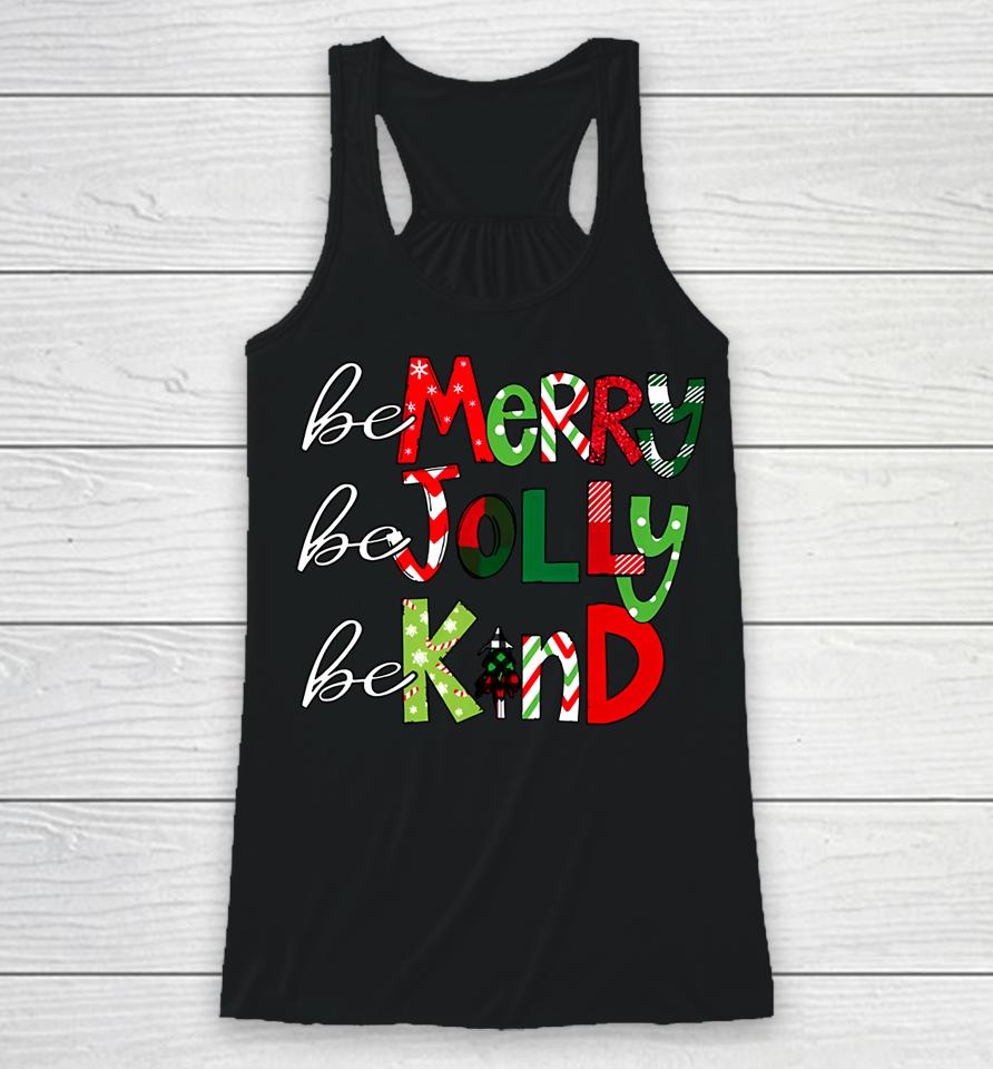 Be Merry Be Jolly Be Kind Christmas Teacher Student Xmas Pjs Racerback Tank