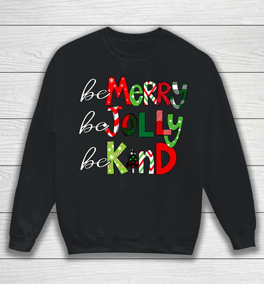 Be Merry Be Jolly Be Kind Christmas Teacher Student Xmas Pjs Sweatshirt