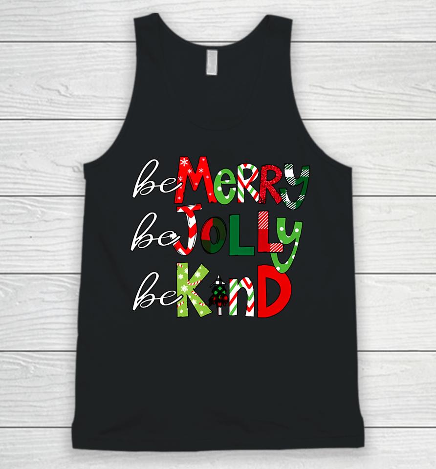 Be Merry Be Jolly Be Kind Christmas Teacher Student Xmas Pjs Unisex Tank Top