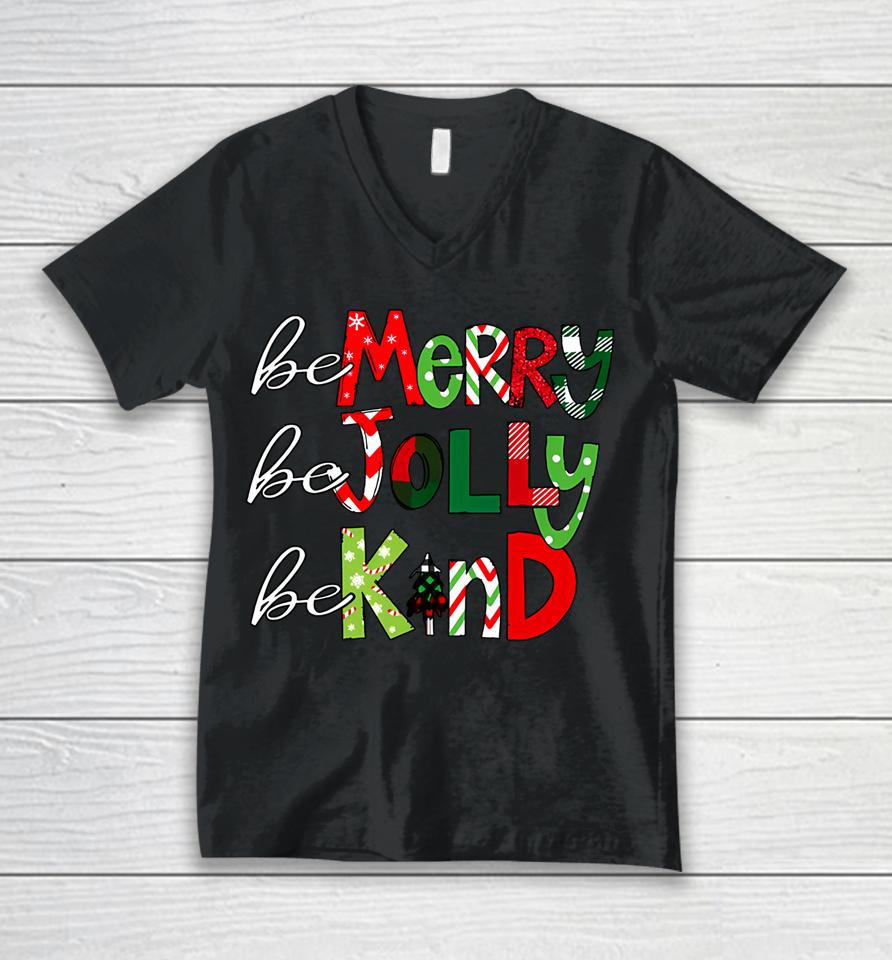 Be Merry Be Jolly Be Kind Christmas Teacher Student Xmas Pjs Unisex V-Neck T-Shirt