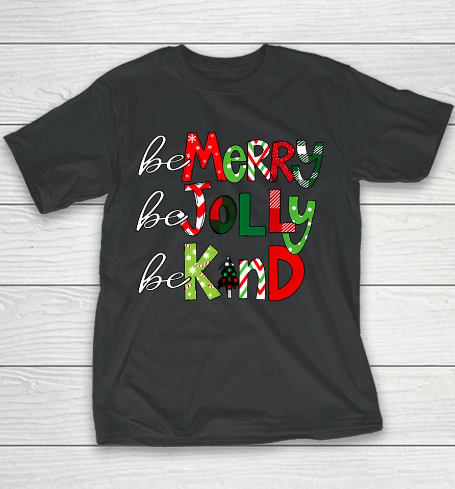 Be Merry Be Jolly Be Kind Christmas Teacher Student Xmas Pjs Youth T-Shirt