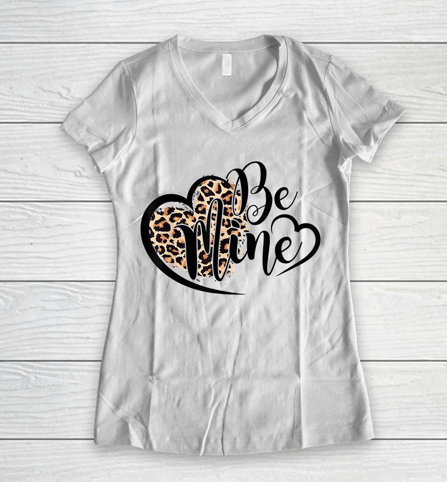 Be Mine Leopard Valentines Day Women V-Neck T-Shirt