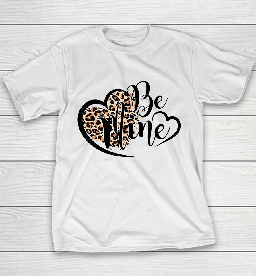 Be Mine Leopard Valentines Day Youth T-Shirt
