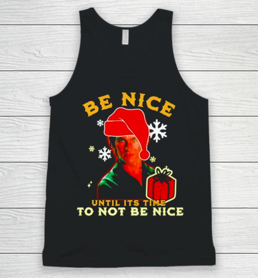 Be Nice Until Its Time To Not Be Nice Patrick Swayze Unisex Tank Top