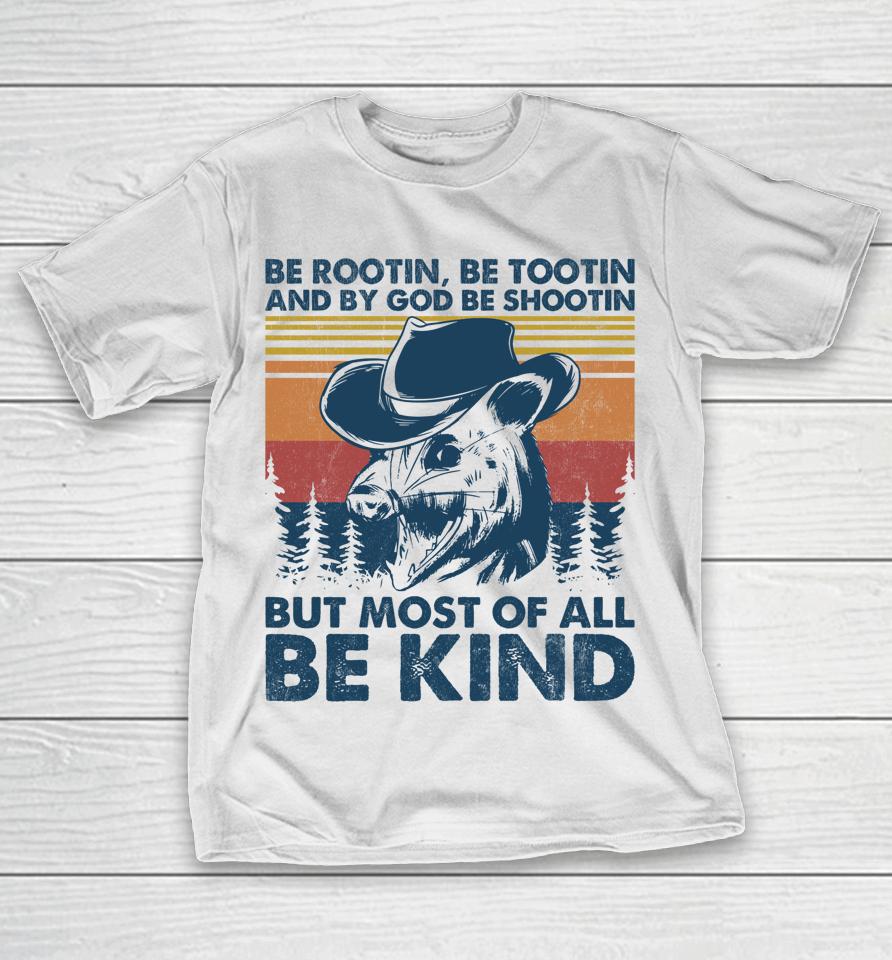 Be Rootin Be Tootin Be Shootin Be Kind Cowboy Opossum Lover T-Shirt
