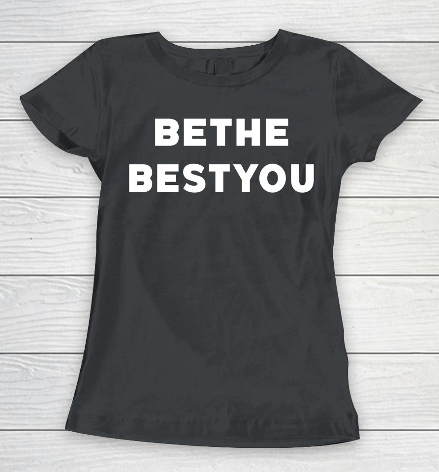 Be The Best You Women T-Shirt