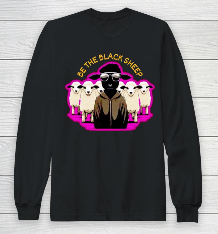 Be The Black Sheep Long Sleeve T-Shirt