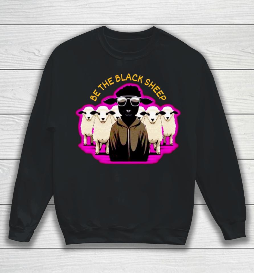 Be The Black Sheep Sweatshirt