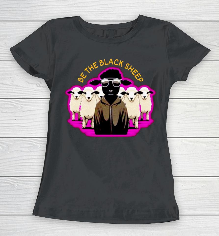 Be The Black Sheep Women T-Shirt