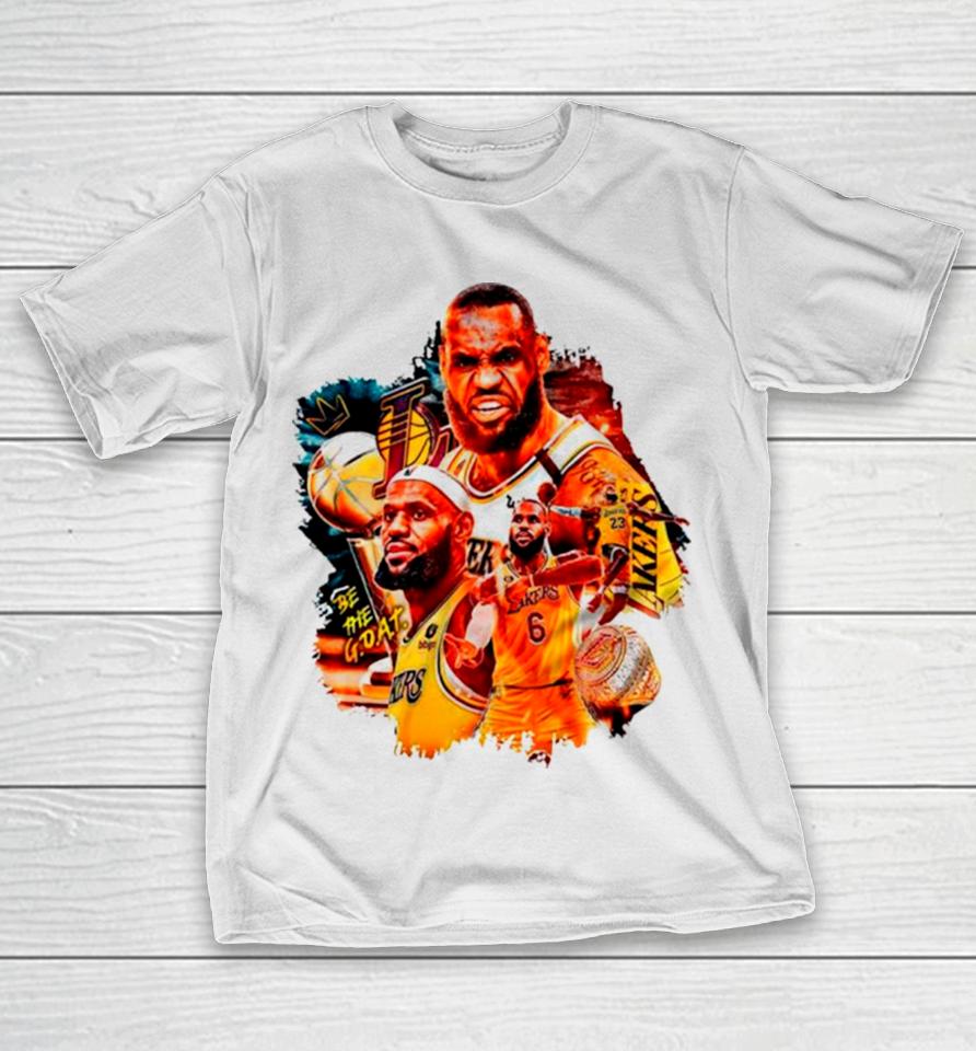 Be The Goat Lebron James Lakers Basketball T-Shirt