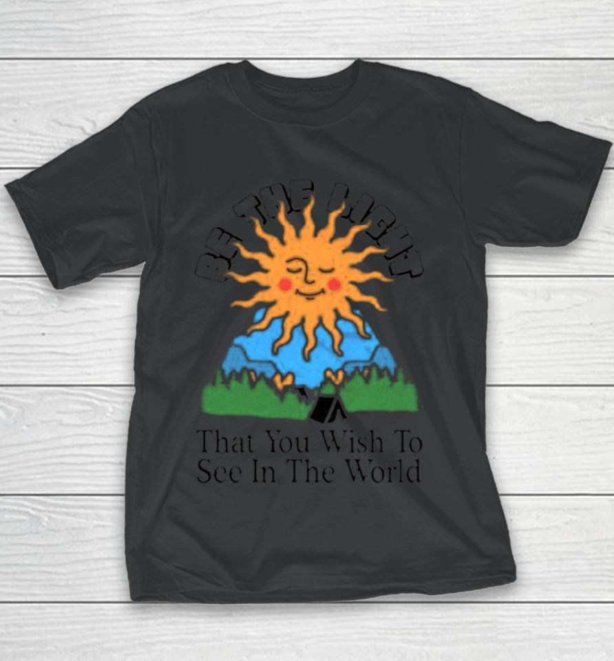 Be The Light That You Wish To See In The World Youth T-Shirt