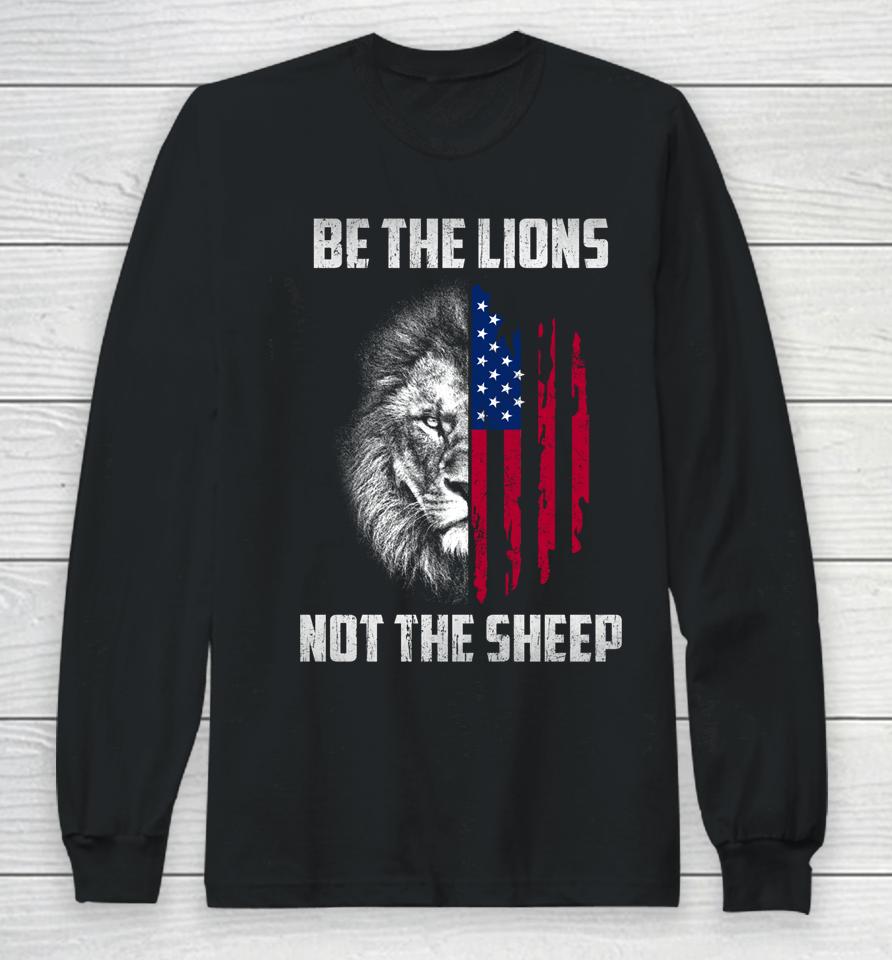 Be The Lion Not The Sheep Long Sleeve T-Shirt