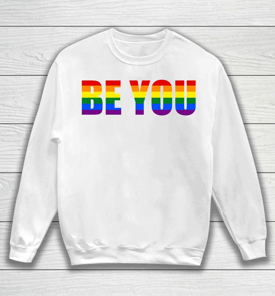 Be You Lgbt Flag Gay Pride Month Transgender Sweatshirt