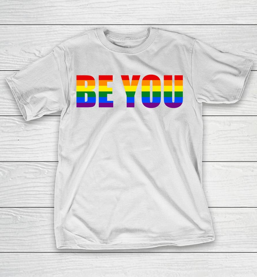 Be You Lgbt Flag Gay Pride Month Transgender T-Shirt