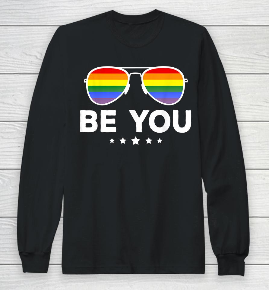 Be You Lgbt Rainbow Sunglasses Long Sleeve T-Shirt