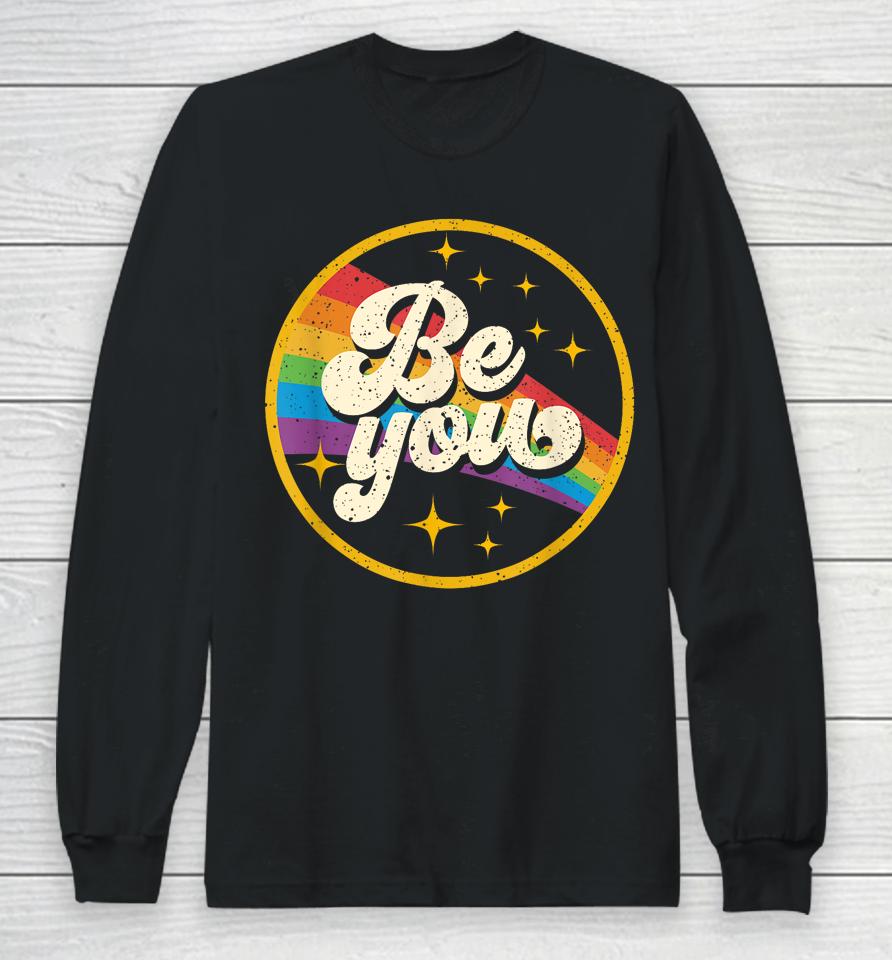 Be You Pride Lgbtq Gay Lgbt Ally Rainbow Flag Retro Galax Long Sleeve T-Shirt