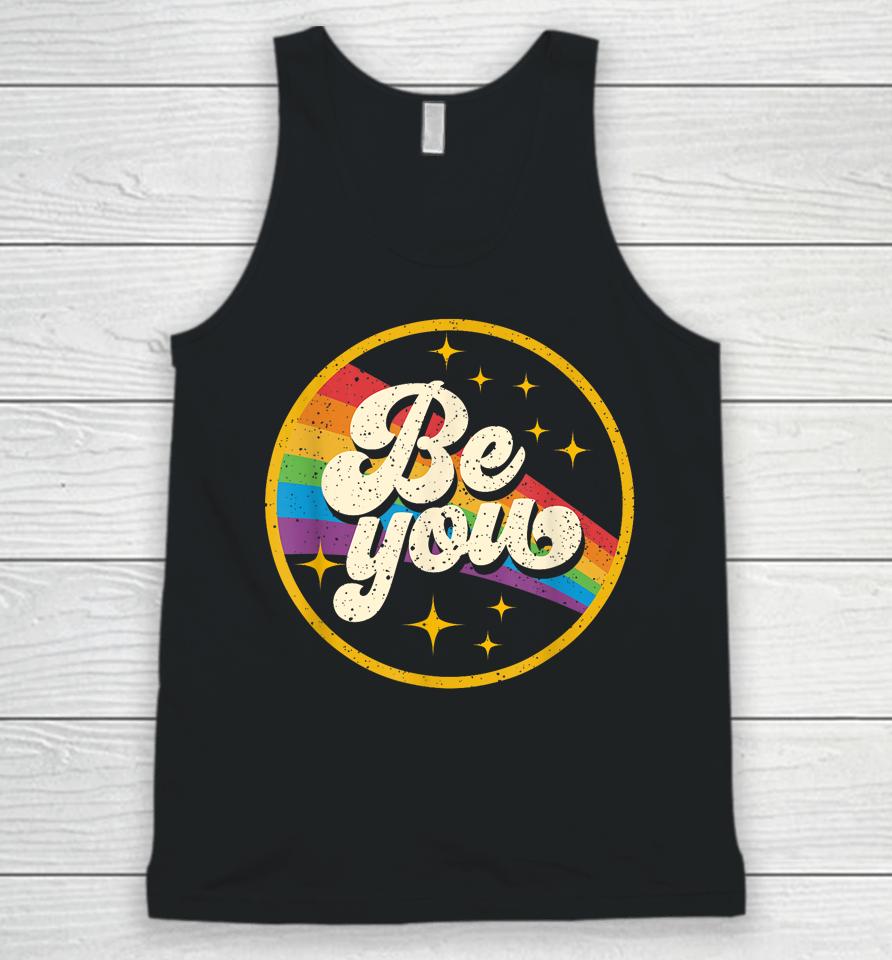 Be You Pride Lgbtq Gay Lgbt Ally Rainbow Flag Retro Galax Unisex Tank Top