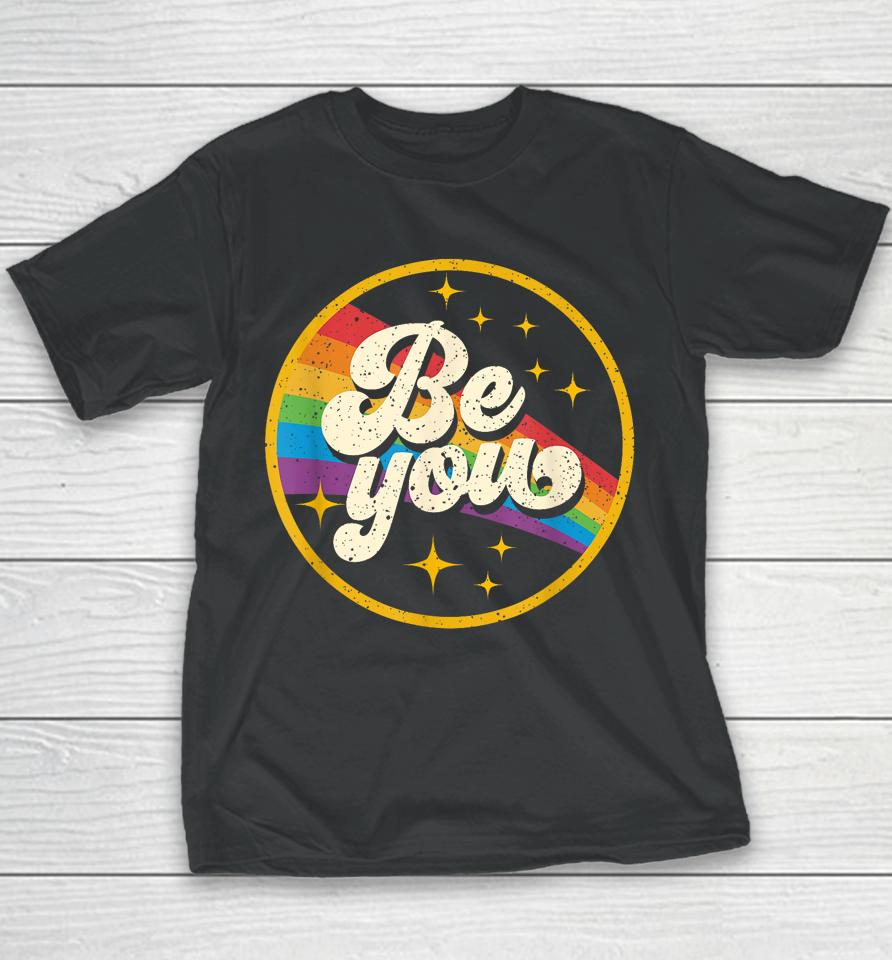 Be You Pride Lgbtq Gay Lgbt Ally Rainbow Flag Retro Galax Youth T-Shirt