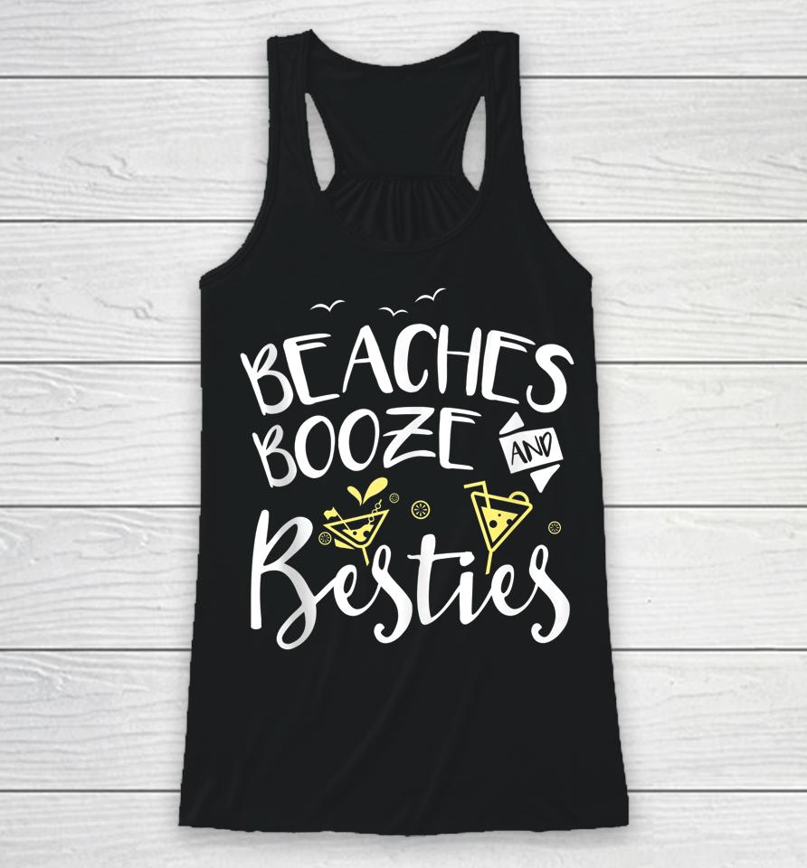 Beaches Booze And Besties Girls Trip Friends Bff Racerback Tank