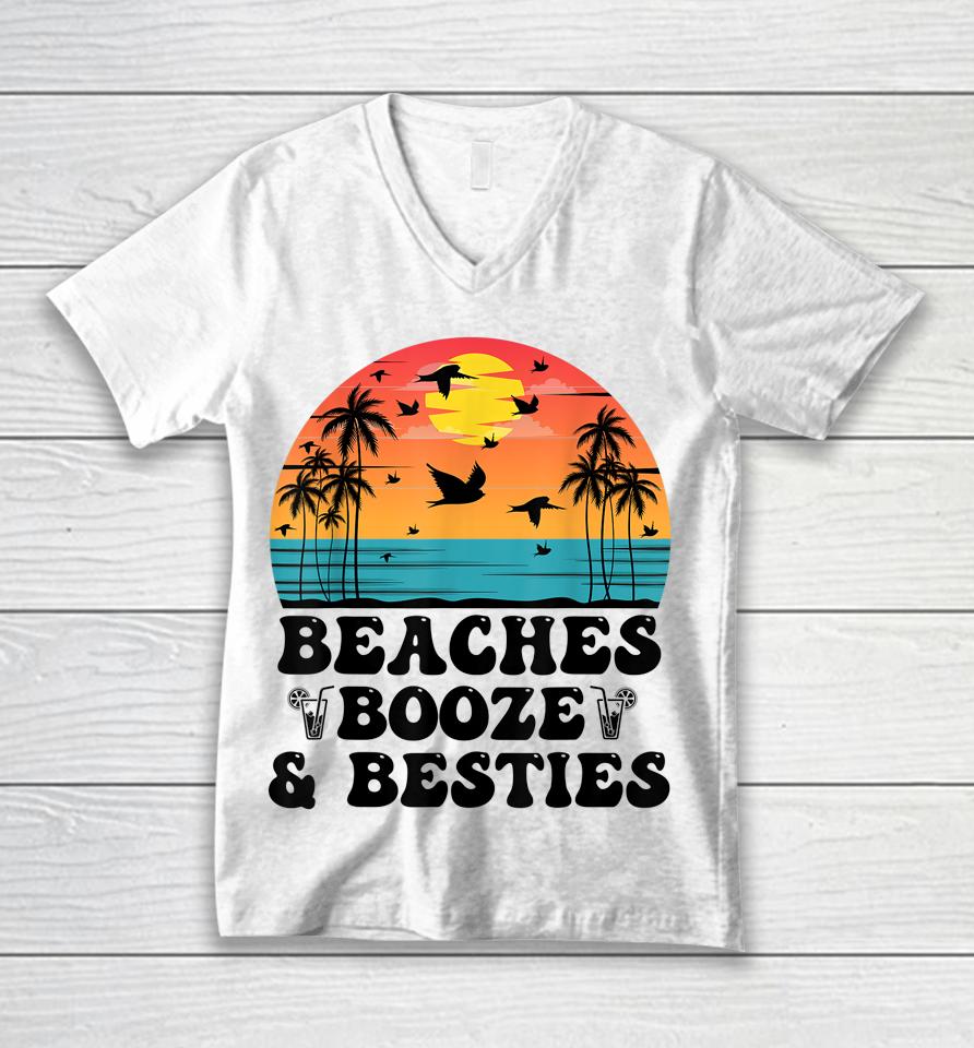 Beaches Booze And Besties Tee Unisex V-Neck T-Shirt
