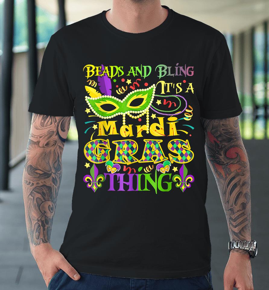 Beads And Bling It's A Mardi Gras Thing Premium T-Shirt