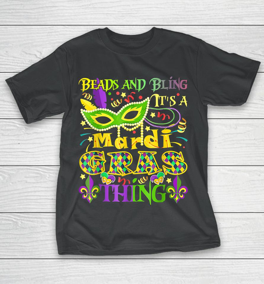 Beads And Bling It's A Mardi Gras Thing T-Shirt