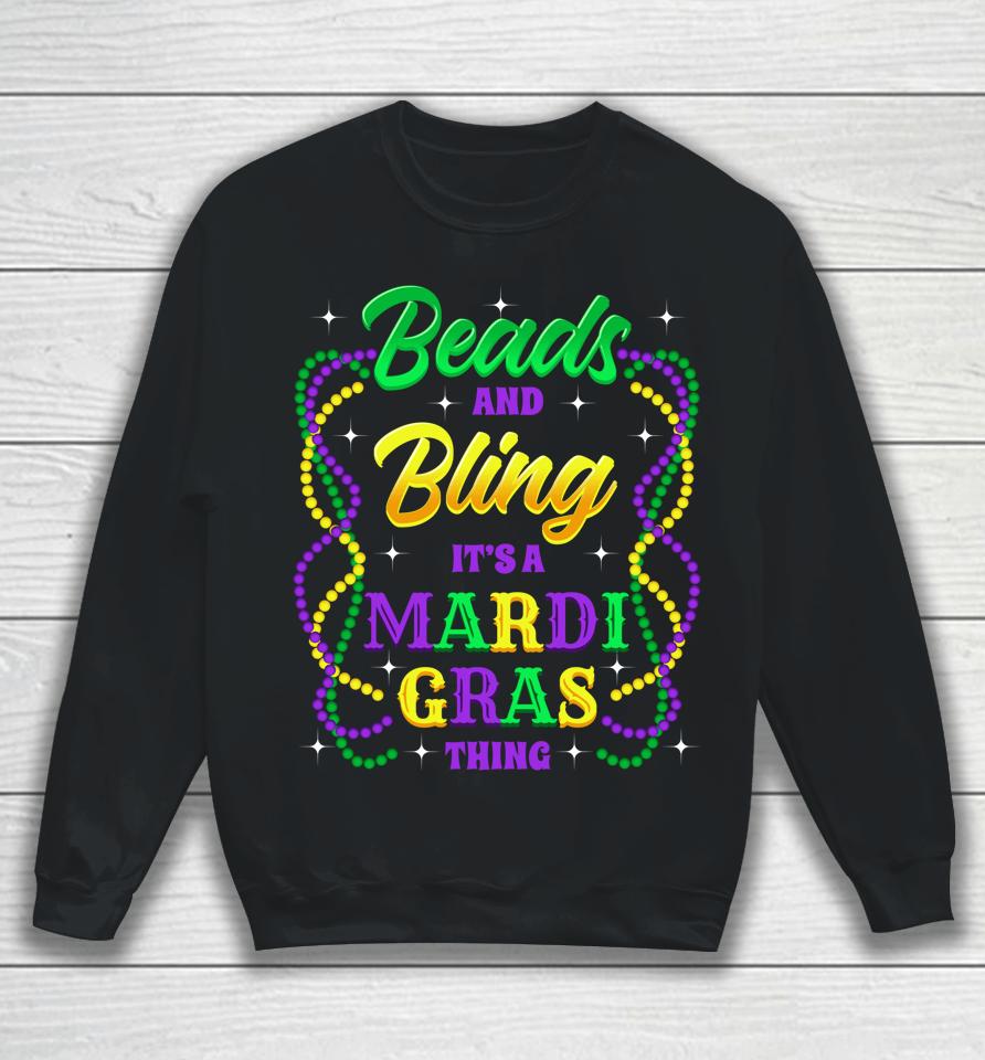 Beads & Bling It's A Mardi Gras Thing Sweatshirt