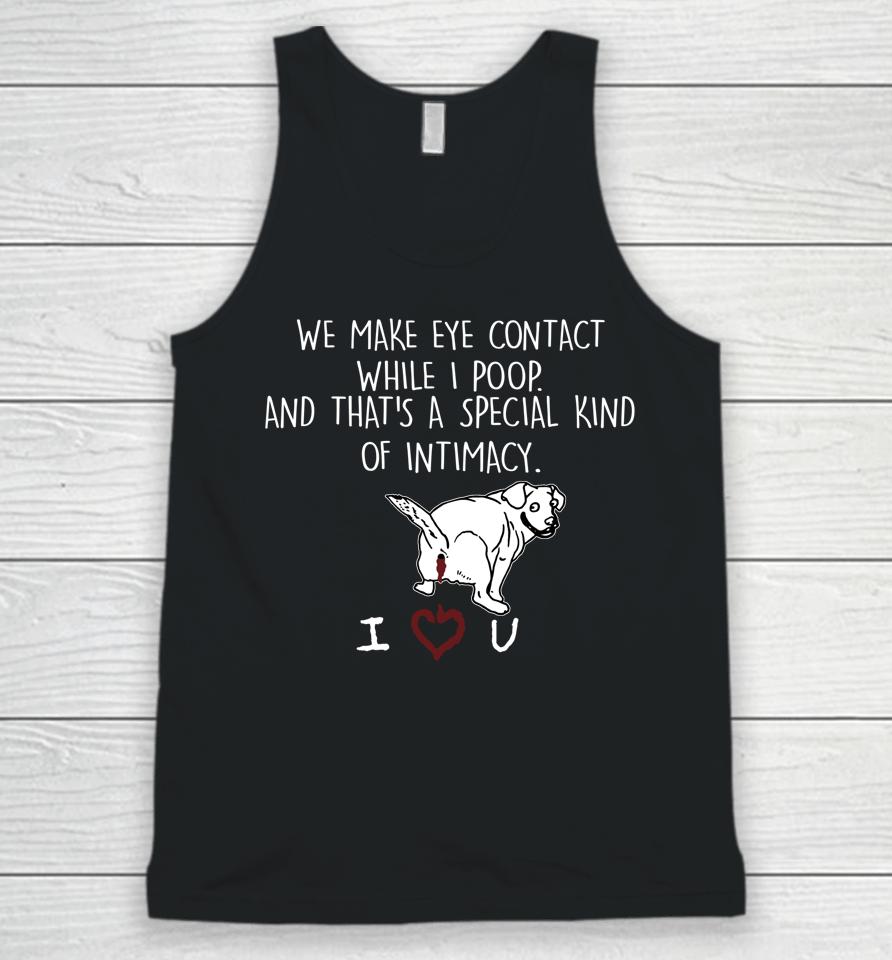 Beagle We Make Eye Contact While I Poop Of Intimacy Unisex Tank Top