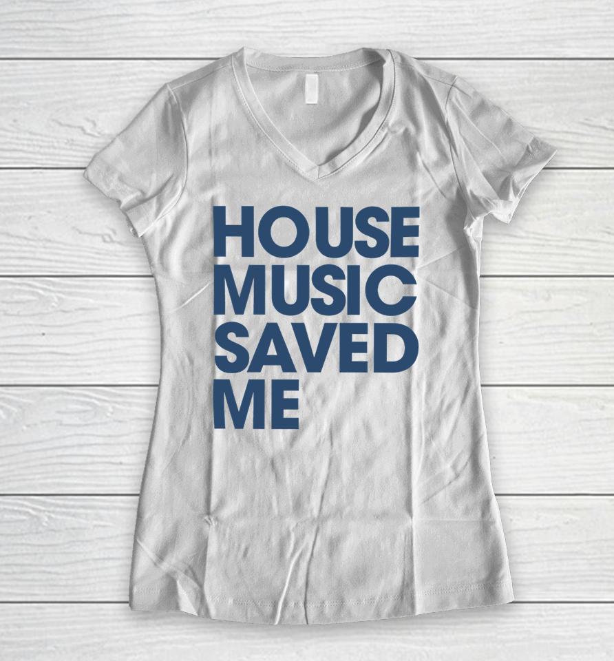 Beardbrotha House Music Saved Me Women V-Neck T-Shirt
