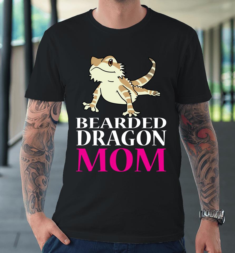 Bearded Dragon Mom Premium T-Shirt