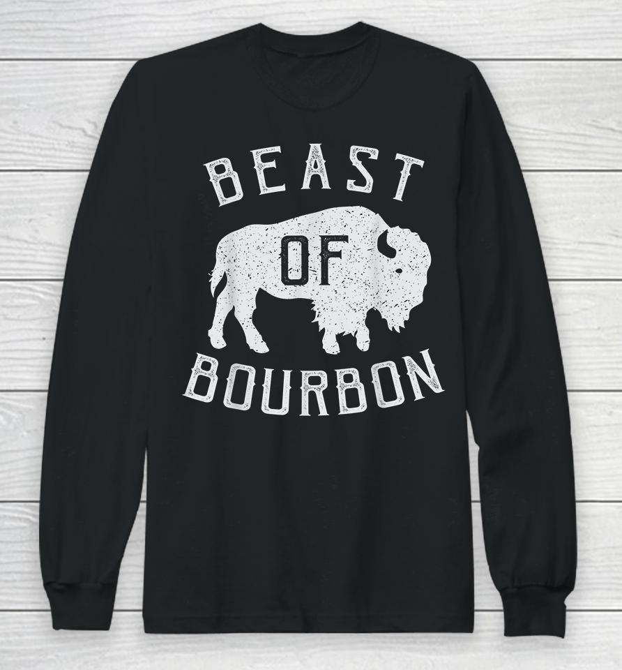 Beast Of Bourbon Long Sleeve T-Shirt