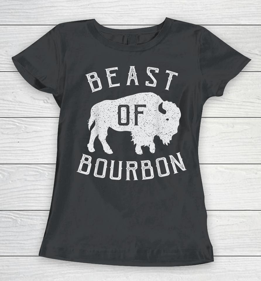 Beast Of Bourbon Women T-Shirt
