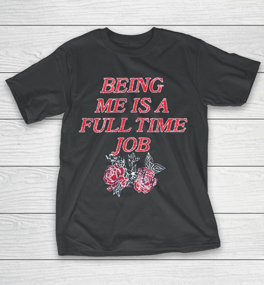 Beautiful Bastard Being Me Is A Full Time Job T-Shirt