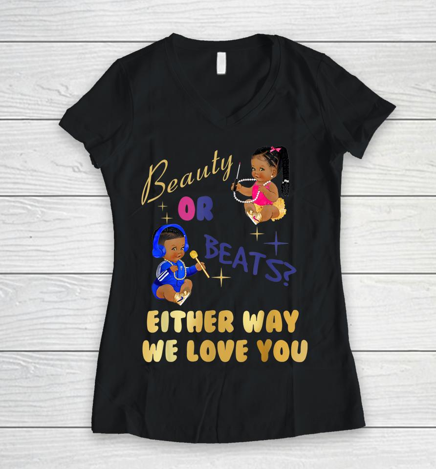 Beauty Or Beats Either Way We Love You Gender Reveal Family Women V-Neck T-Shirt