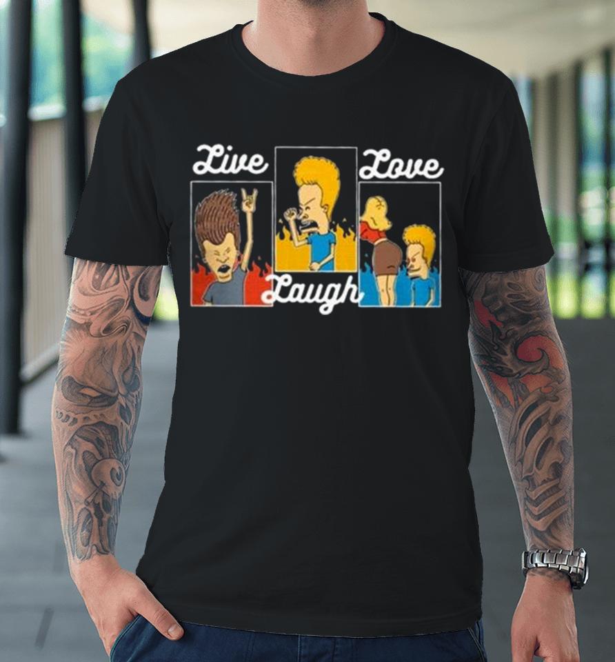 Beavis And Butt Head Live Laugh Love T Premium T-Shirt