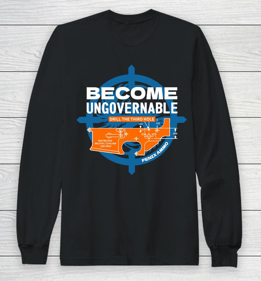 Become Ungovernable Drill The Third Hole Long Sleeve T-Shirt